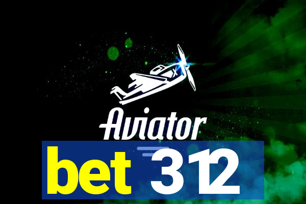 bet 312